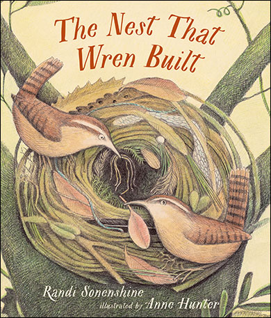 The Nest That Wren Built illustrated by Anne Hunter